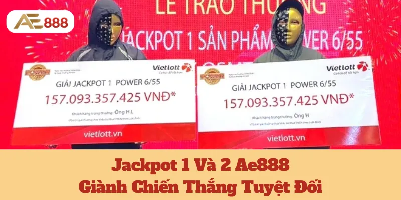 Jackpot 1 Và 2 Ae888: Giành Chiến Thắng Tuyệt Đối 1 Jackpot 1 Và 2 Ae888: Giành Chiến Thắng Tuyệt Đối