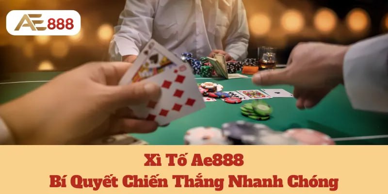 Xì Tố Ae888: Bí Quyết Chiến Thắng Nhanh Chóng 3 Xì Tố Ae888: Bí Quyết Chiến Thắng Nhanh Chóng